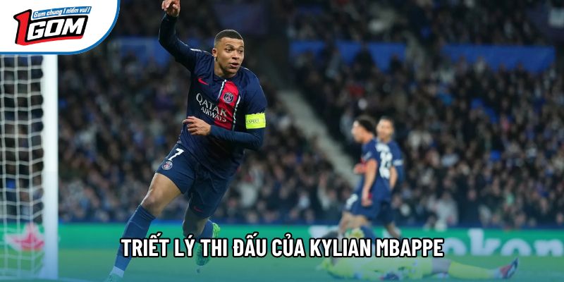 Triết lý thi đấu của Kylian Mbappe