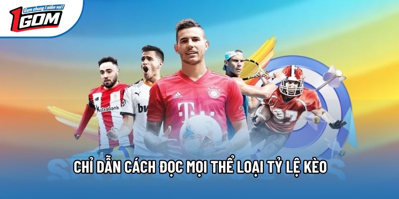 Chỉ dẫn cách đọc mọi thể loại tỷ lệ kèo
