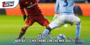Kèo 3 Cửa – Nắm Bắt Cơ Hội Thắng Lớn Cho Nhà Đầu Tư