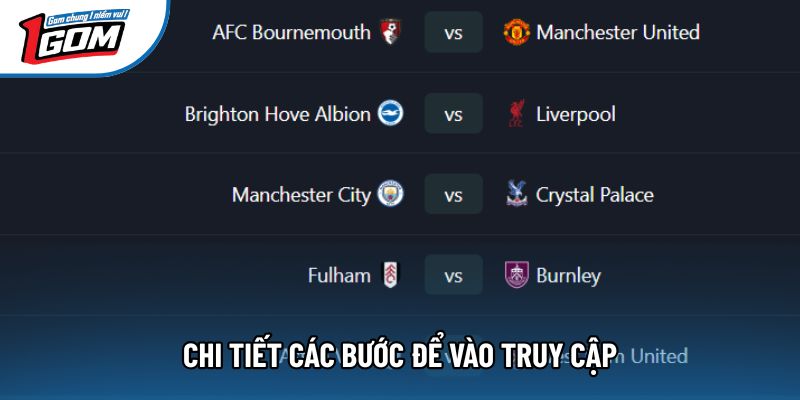 Chi tiết các bước để vào truy cập